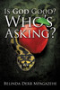 Is God Good? Who's Asking?