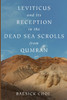 Leviticus and Its Reception in the Dead Sea Scrolls from Qumran