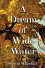 A Dream of Wide Water