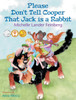 Please Don't Tell Cooper That Jack is a Rabbit, Book 2 in the Cooper the Dog series (Mom's Choice Award Recipient-Gold)