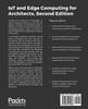 IoT and Edge Computing for Architects - Second Edition