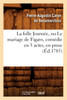 La folle Journée, ou Le mariage de Figaro , comédie en 5 actes, en prose, (Éd.1785)