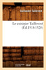 Le cuisinier Taillevent (Éd.1518-1520)
