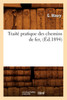 Traité pratique des chemins de fer, (Éd.1894)