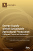 Energy Supply within Sustainable Agricultural Production