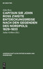 Capitain Sir John Ross zweite Entdeckungsreise nach den Gegenden des Nordpols 1829-1833