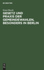 Gesetz und Praxis der Gemeindewahlen, besonders in Berlin