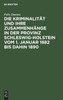Die Kriminalität und ihre Zusammenhänge in der Provinz Schleswig-Holstein vom 1. Januar 1882 bis dahin 1890