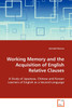 Working Memory and the Acquisition of English Relative Clauses
