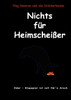 Nichts für Heimscheißer