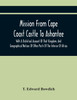 Mission From Cape Coast Castle To Ashantee, With A Statistical Account Of That Kingdom, And Geographical Notices Of Other Parts Of The Interior Of Africa