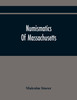 Numismatics Of Massachusetts