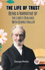The Life Of Trust  Being A Narrative Of The Lord's Dealings With George Muller