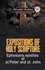 Expositions Of Holy Scripture Ephesians Epistles Of St. Peter And St. John