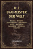 Die Baumeister der Welt