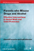Parents Who Misuse Drugs and Alcohol