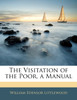 The Visitation of the Poor, a Manual
