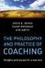 The Philosophy and Practice of Coaching