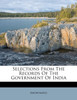 Selections From The Records Of The Government Of India