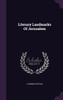 Literary Landmarks Of Jerusalem