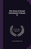 The Story Of Social Christianity Volume II