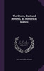 The Opera, Past and Present, an Historical Sketch;