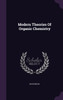 Modern Theories Of Organic Chemistry