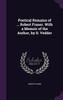 Poetical Remains of ... Robert Fraser. With a Memoir of the Author, by D. Vedder