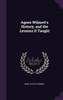 Agnes Wilmott's History, and the Lessons It Taught