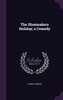 The Shoemakers Holiday; a Comedy