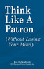 Think Like a Patron