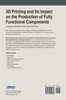3D Printing and Its Impact on the Production of Fully Functional Components