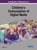 Handbook of Research on Children's Consumption of Digital Media