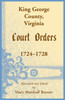 King George County, Virginia Court Orders, 1724-1728