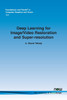 Deep Learning for Image/Video Restoration and Super-resolution