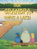 Our Grandpa Owns a Lake!