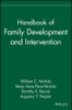 Handbook of Family Development and Intervention