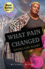 What Pain Changed