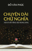 Chuyện Dài Chữ Nghĩa (hard cover - revised edition)