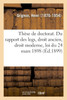 Thèse de doctorat. Du rapport des legs, droit ancien, droit moderne, loi du 24 mars 1898