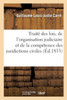Traité des lois, de l'organisation judiciaire et de la compétence des juridictions civiles. Tome 2