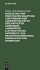 Auszug aus der praktischen Anleitung zur Führung der Landwirthschaftsgeschäfte für angehende Landwirthe, als practischen Unterricht zum Brandteweinbrennen, Essigmachen und Bierbrauen