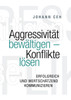 Aggressivität bewältigen - Konflikte lösen