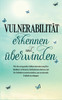 Vulnerabilität erkennen und überwinden