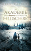 Die Akademie der schwarzen Feldschere