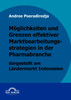 Möglichkeiten und Grenzen effektiver Marktbearbeitungsstrategien in der Pharmabranche dargestellt am Ländermarkt Indonesien