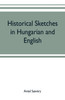 Historical Sketches in Hungarian and English