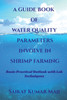 A GUIDE BOOK OF WATER QUALITY PARAMETERS INVOLVE IN SHRIMP FARMING