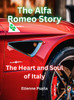 The Alfa Romeo Story - The Heart and Soul of Italy