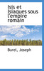 Isis et Isiaques sous l'empire romain